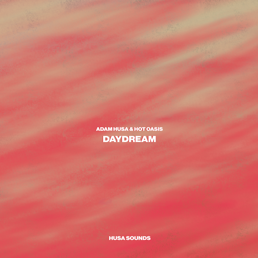 HOT OASIS & ADAM HUSA DROPS NEW DREAMY PROGRESSIVE TRACK ‘DAYDREAM’